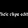 FlickClips_Edits