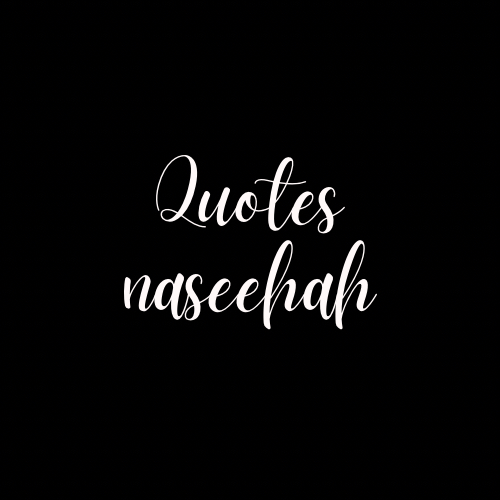 Quotes naseehah