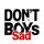 DON'T BOYS Sad