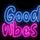 •GOOD VIBES•