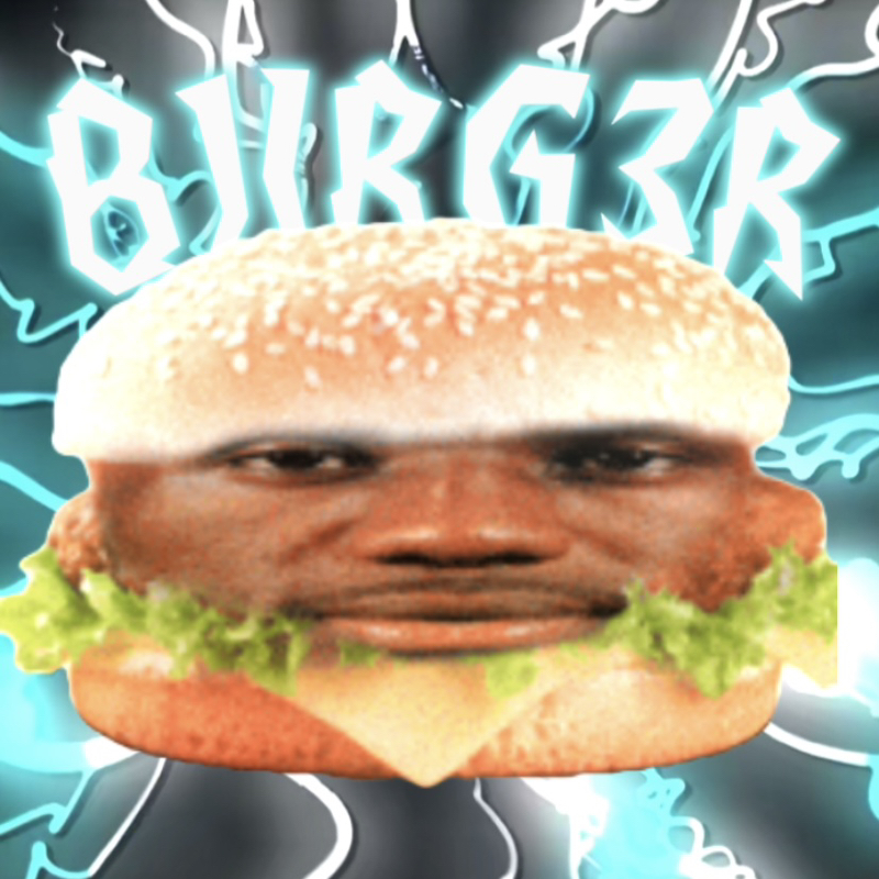 BURG3R🍔🥸
