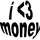 I<3 Money