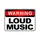 Loud Music