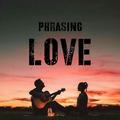 Phrasing Love2 